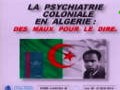 La psychiatrie coloniale en Algérie des maux pour le dire