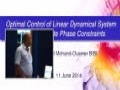 Optimal of linear dynamical system with intermediate phase constraints, Communication présentée par Mourad AZI
