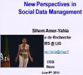 New perspectives in social data management Communication présentée par Sihem AMER-YAHIA 