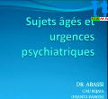 Sujet âgés et urgences psychiatriques, Communication présentée par Dr ABASSI CHU Bejaia (FRANTZ FANON)