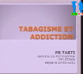 Tabagisme et addiction Communication présentée par Pr TABTI service psychiatrie 