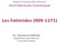 Cours de 3ème annnée architecture, intitulé Les Fatimides ( 909-1171), Animé par Dr Djamel CHABANE
