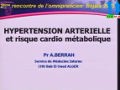 Communication présentée par Pr A.BERRAH Service de médecine interne CHU Beb El Oued ALGER, Hypertension Artérielle et risque cardio métabolique