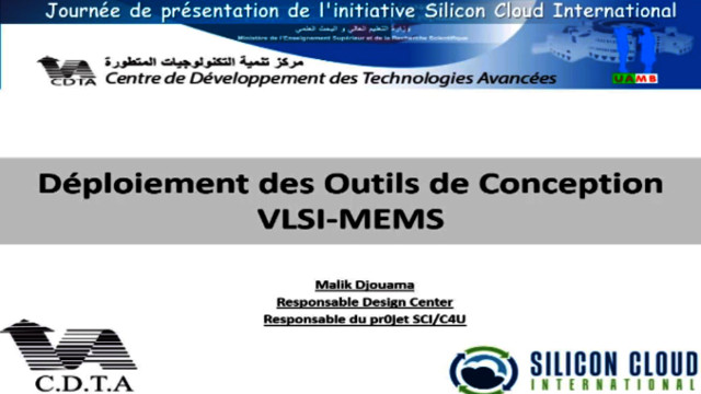 Communication par: DJOUAMA Malik, Responsable Design Center, du projet SCI/C4U, (CDTA)