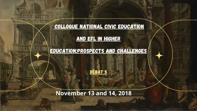 Débat 5 Civic Education and EFLin Higher Education: Prospects and Challenges