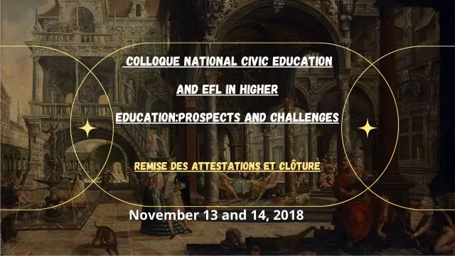 Remise des attestations et clôture du Colloque national Civic education and EFL in higher education:Prospects and challenges