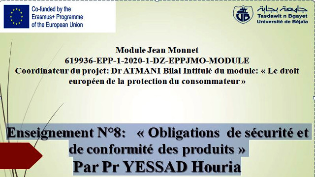 Module Jean MONNET « Le droit européen de la protection du consommateur » animé Par: Dr ATMANI Bilal, élaboré par: Pr YESSAD Houria Univ, Tizi Ouzou