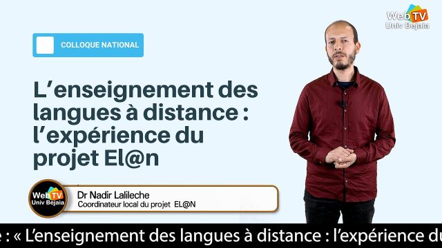 Ouverture, du colloque national intitulé : « L’enseignement des langues à distance : l’expérience du projet El@n »