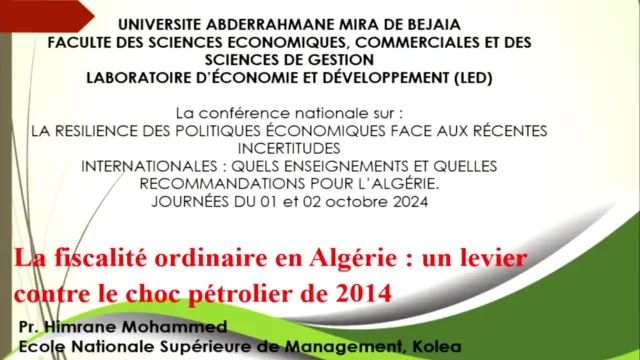 Pr Himrane mohammed : école nationale supérieure  de Management,  Kolea. Titre : «  La fiscalité ordinaire en Algérie : un levier contre le choc pétrolier de 2014 »