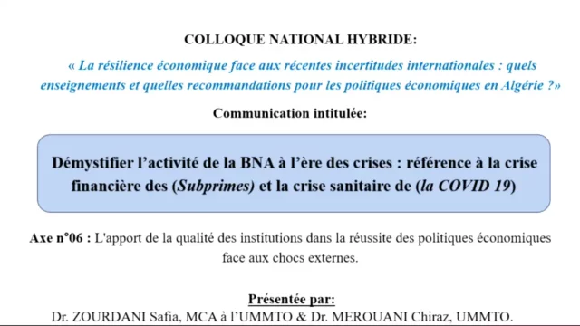 Dr Zourdani safia, MCA à l’UMMTO, titre : «  Démystifier l’activité de la BNA à l’ère des crises : référence à la crise financière des (Subprimes) et la crise sanitaire de ( la covid19) »