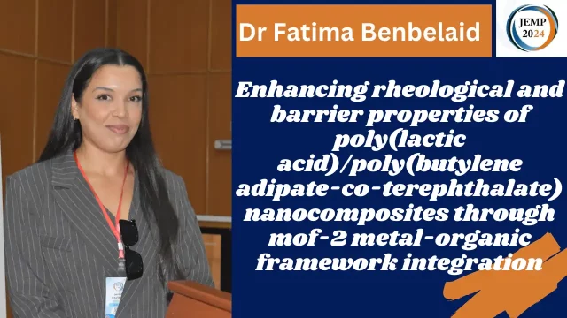 Dr Fatima Benbelaid, Laboratoire des Matériaux Polymères Avancés (LMPA), Faculté de Technologie, Université de Bejaia