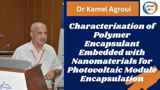 Dr Kamel Agroui, Semiconductors Technology for Energetic Research Center (CRTSE)