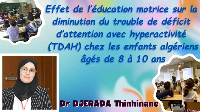 « Effet de l’éducation motrice sur la diminution du trouble de déficit d’attention avec hyperactivité (TDAH) chez les enfants algériens âgés de 8 à 10 ans »