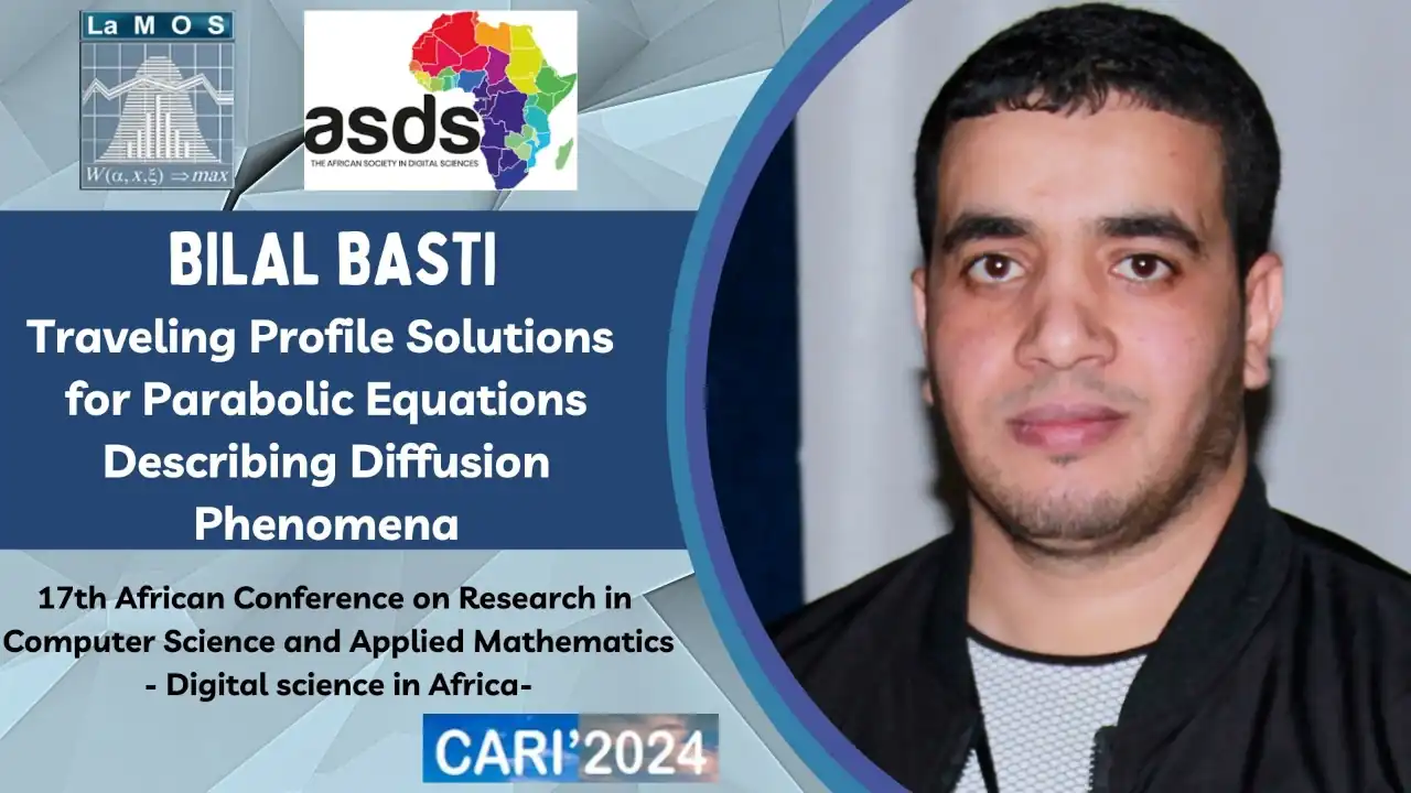 Basti Bilal Tega African Confence CARI 2024 1 Conference Presented by: Bilal Basti: Traveling Profile Solutions for Parabolic Equations Describing Diffusion Phenomena