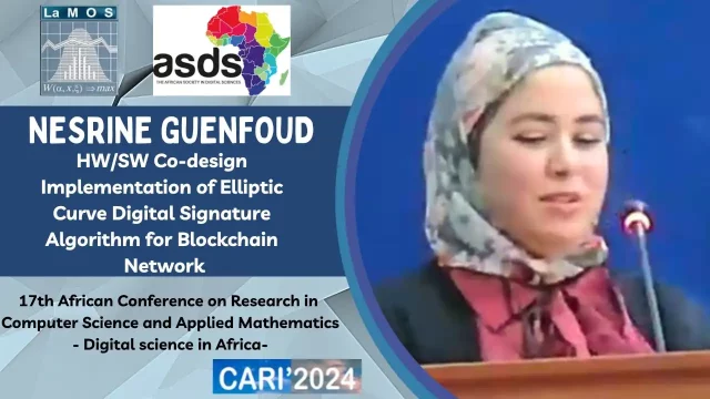 Conference Presented by: Nesrine Guenfoud: HW/SW Co-design Implementation of Elliptic Curve Digital Signature Algorithm for Blockchain Network