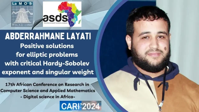 Conference Presented by: Layati Abderrahmane: Positive solutions for elliptic problems with critical Hardy-Sobolev exponent and singular weight