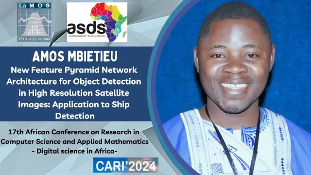 Conference Presented by: Amos Mbietieu: New Feature Pyramid Network Architecture for Object Detection in High Resolution Satellite Images: Application to Ship Detection