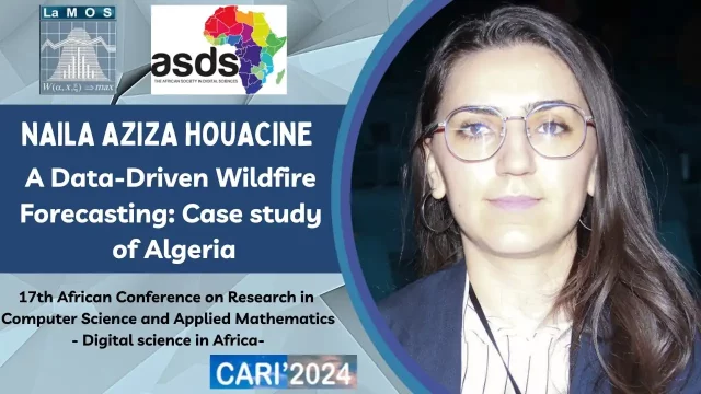 Conference Presented by: Naila Aziza Houacine: A Data-Driven Wildfire Forecasting: Case study of Algeria