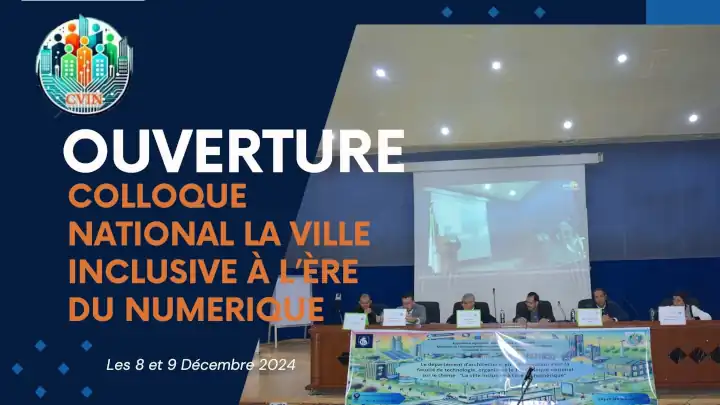 OUVERTURE colloque national ville inclusive ere numerique 8 9 12 2024 Ouverture du Colloque National "La ville inclusive à l'ère du Numérique"