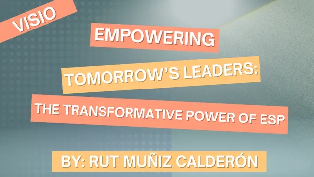 Rut Muñiz Calderón,  » Empowering Tomorrow’s Leaders: The Transformative Power of ESP »