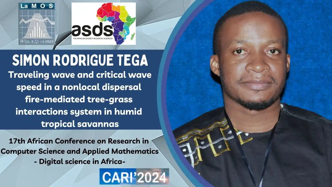 Simon Rodrigue African Confence CARI 2024 Conference Presented by: Simon Rodrigue Tega: Traveling wave and critical wave speed in a nonlocal dispersal fire-mediated tree-grass interactions system in humid tropical savannas