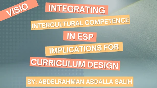 Abdelrahman Abdalla Salih » Integrating Intercultural Competence in ESP: Implications for Curriculum Design »