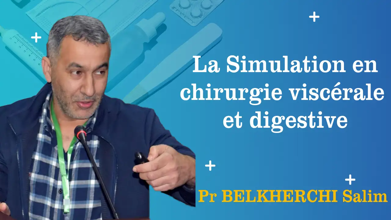 La Simulation en chirurgie viscérale et digestive, Pr Belkherchi, Dr Boulkhadra, Dr Sifour, Pr Benaibouche, Bejaia La Faculté de Médecine organise la 5ème journée d'enseignement post-universitaire, sous le thème:" Pédagogie, Simulation et Intelligence artificielle" Université de Béjaia, auditorium 500 places Aboudaou. Date: mercredi 04 décembre 2024