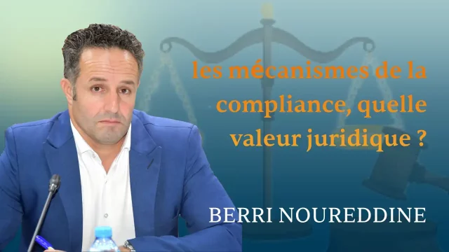Mécanismes de la compliance, quelle valeur juridique? N. BERRI