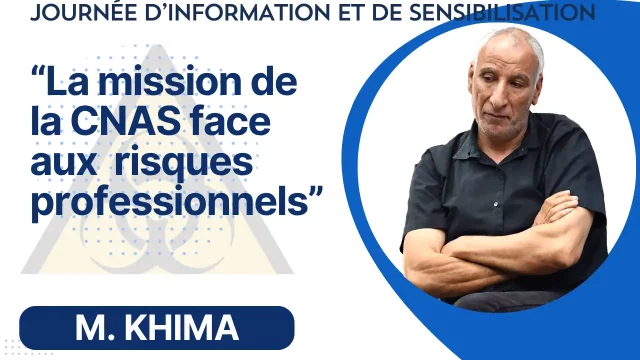 La mission  de la CNAS face aux risques pros, par M. KHIMA