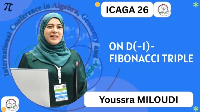On D(−1)-Fibonacci triple, by Youssra MILOUDI, PhD student